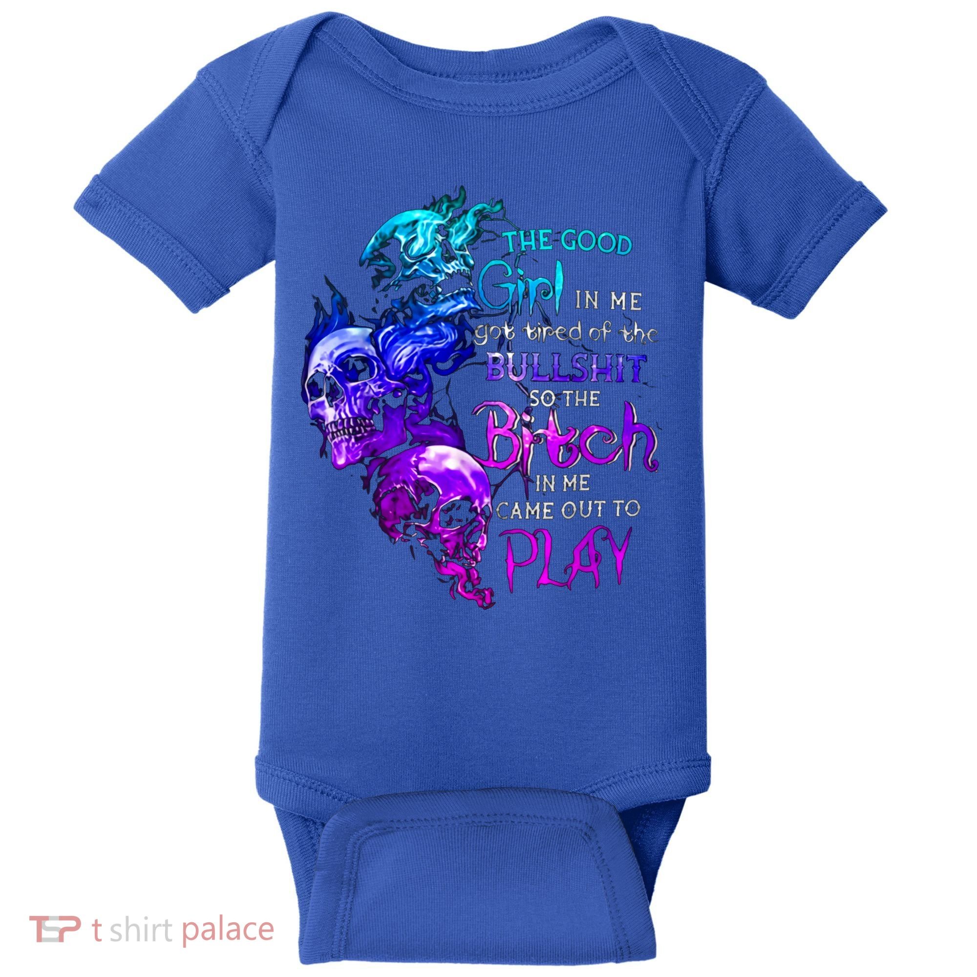The Good In Me Got Tired Of The Bullshit Cool Gift Baby Bodysuit