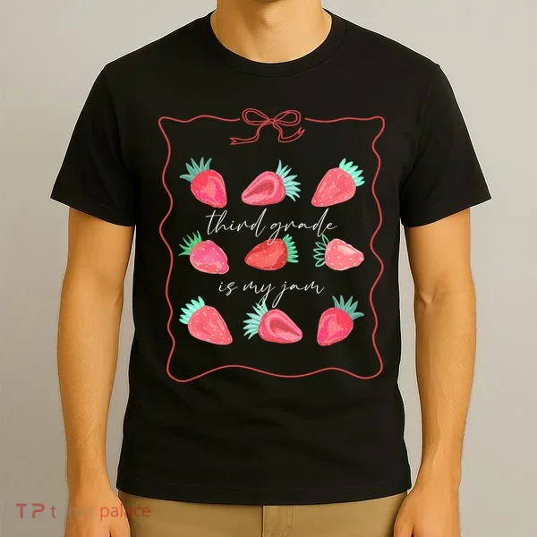 Third Grade Is My Jam Strawberry 3rd Grade Teacher T-Shirt
