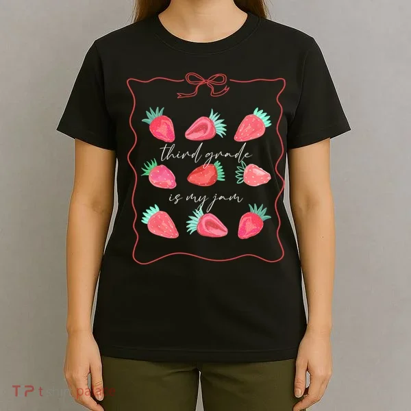 Third Grade Is My Jam Strawberry 3rd Grade Teacher T-Shirt