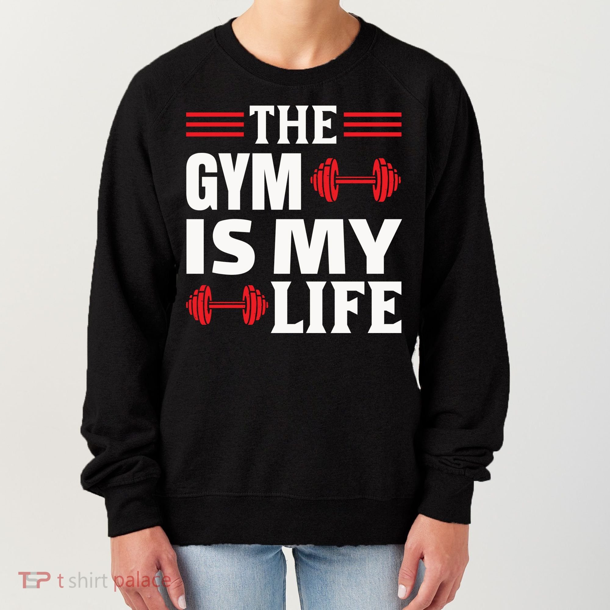 The Gym Is My Life Women's Sweatshirt