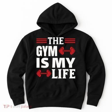 The Gym Is My Life Hoodie