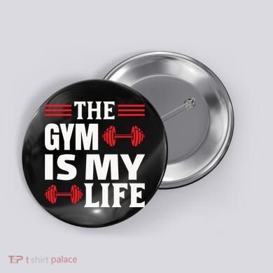 The Gym Is My Life Button