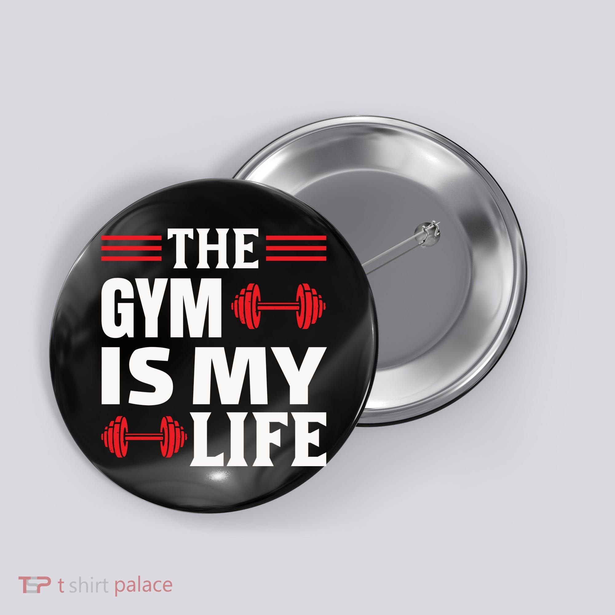 The Gym Is My Life Button