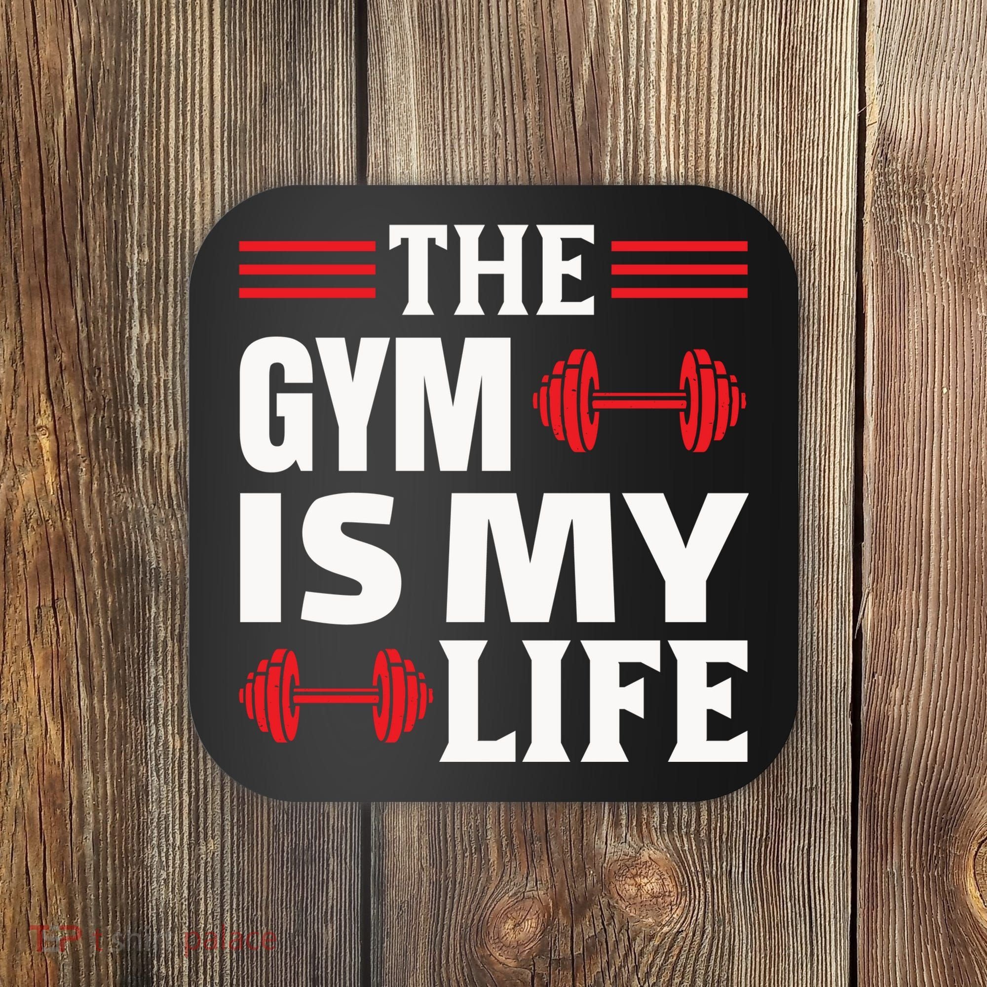 The Gym Is My Life Coaster