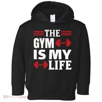 The Gym Is My Life Toddler Hoodie