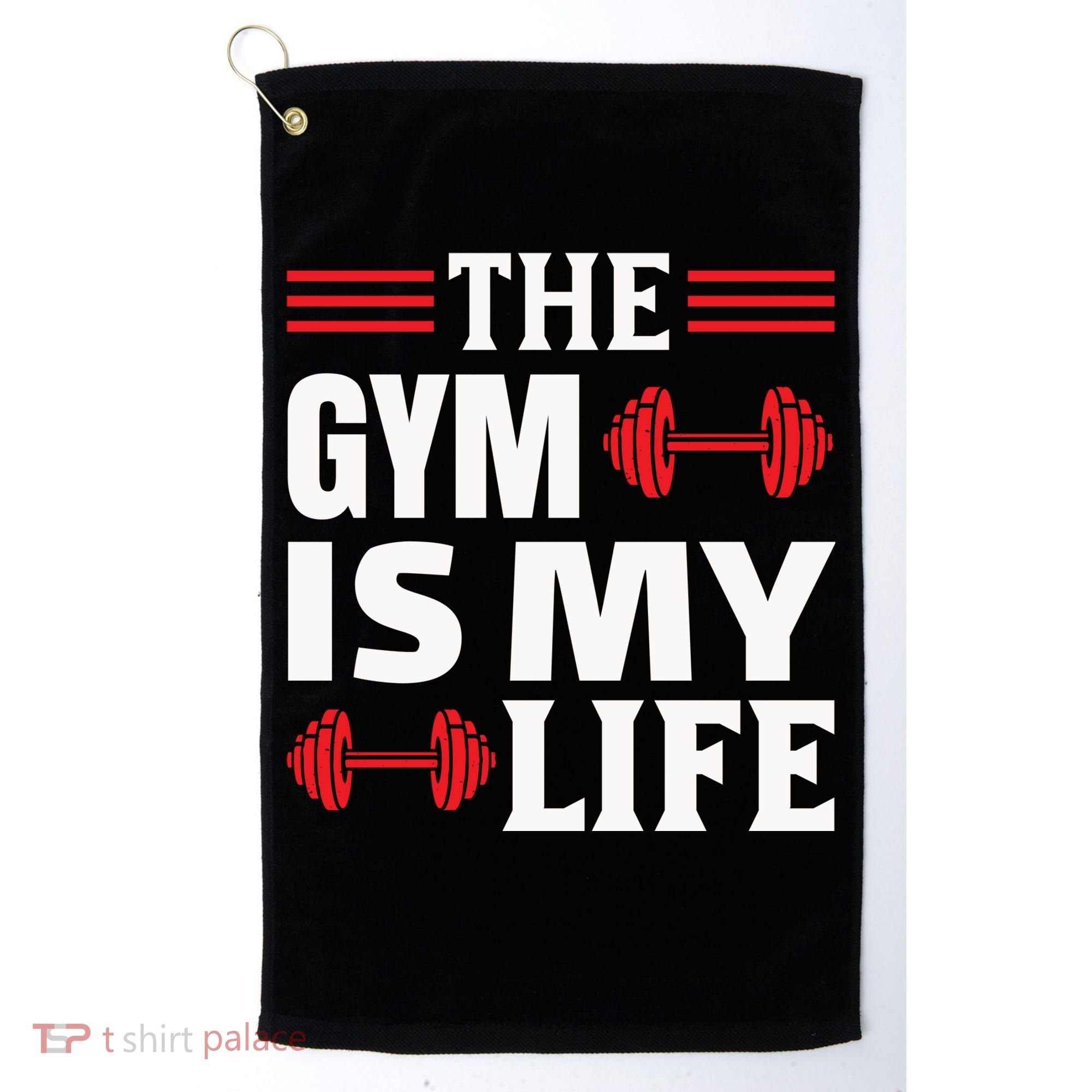 The Gym Is My Life Golf Towel