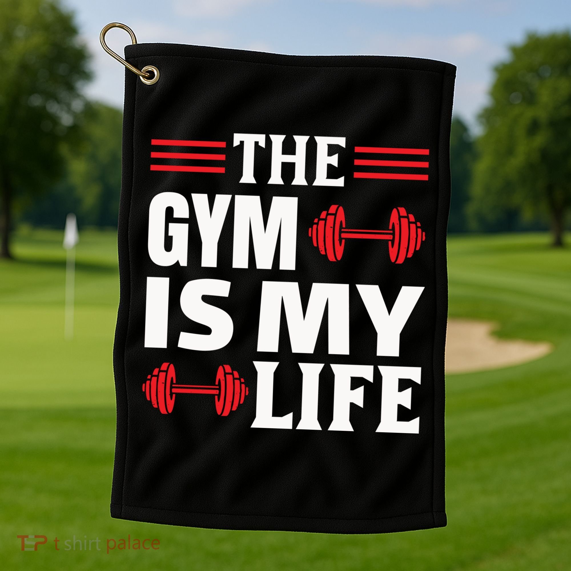 The Gym Is My Life Golf Towel