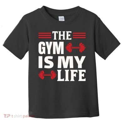 The Gym Is My Life Toddler T-Shirt