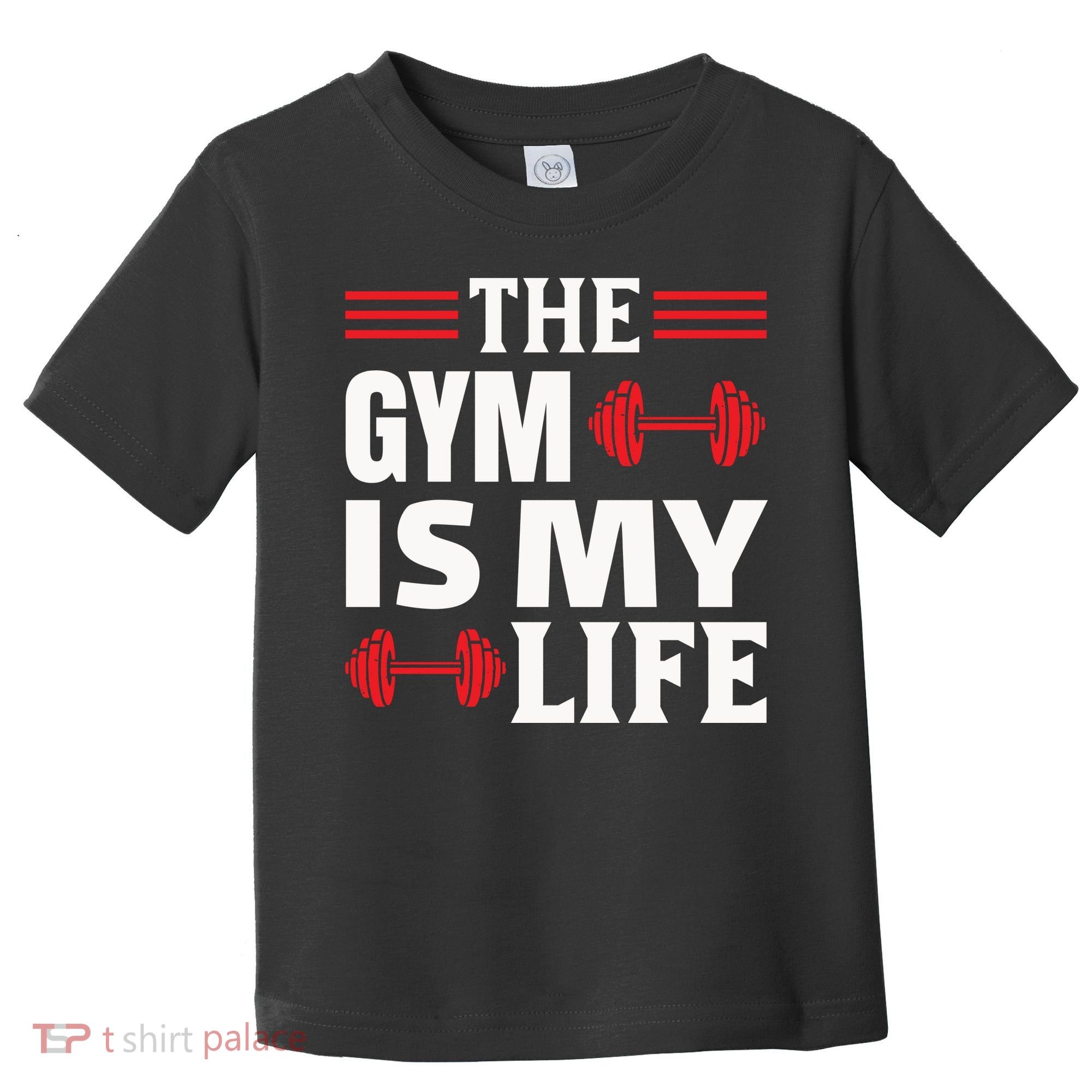 The Gym Is My Life Toddler T-Shirt