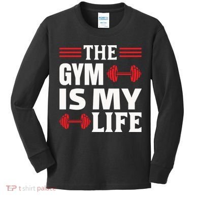 The Gym Is My Life Kids Long Sleeve Shirt