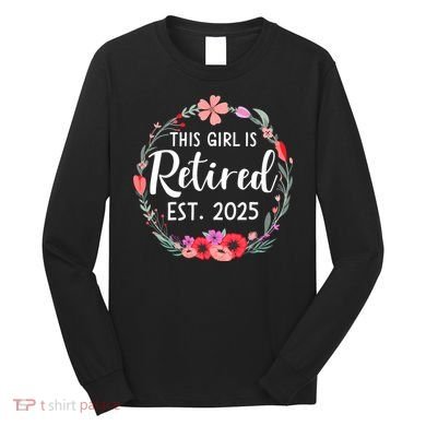 This Girl Is Retired Est 2026 Long Sleeve Shirt
