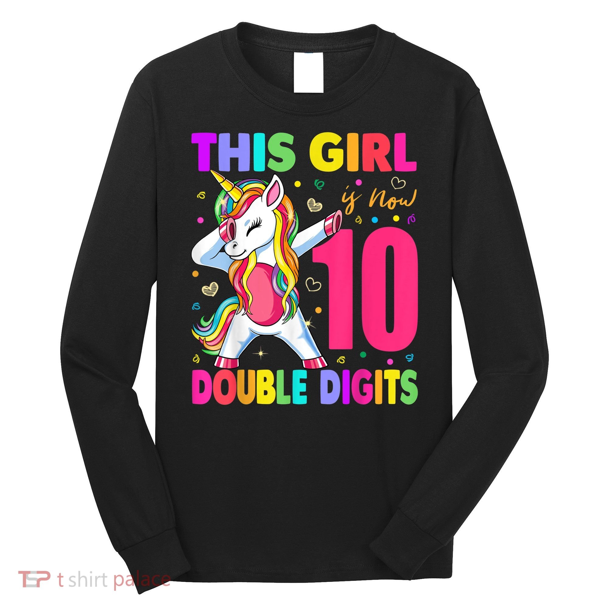 This Girl Is Now 10 Double Digits Shirt 10th birthday Gift Long Sleeve Shirt