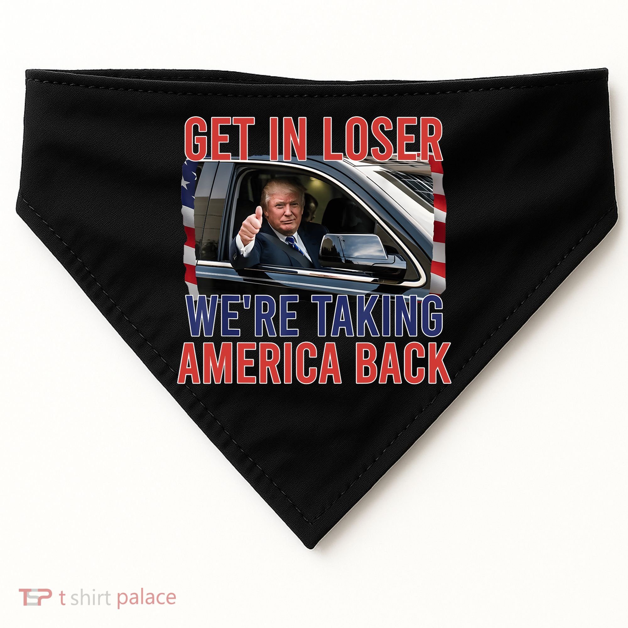 Trump Get In Loser Were Taking America Back Republican USA-Made Doggie Bandana