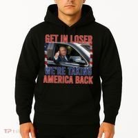 Trump Get In Loser Were Taking America Back Republican Hoodie thumb 2