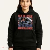 Trump Get In Loser Were Taking America Back Republican Hoodie thumb 5