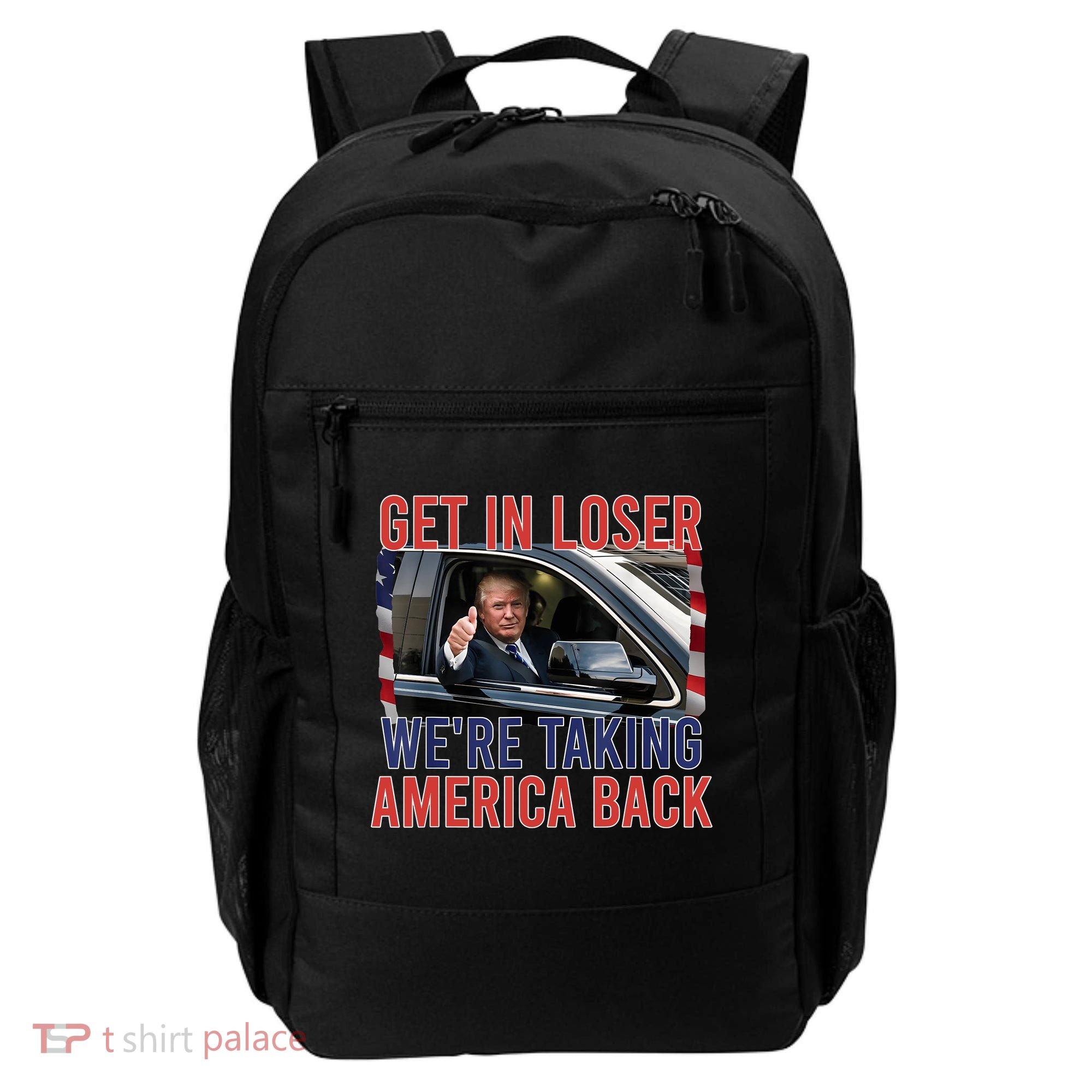 Trump Get In Loser Were Taking America Back Republican Backpack