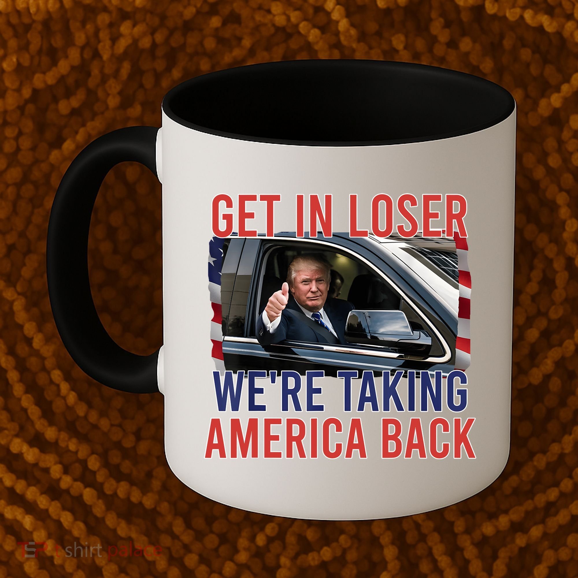 Trump Get In Loser Were Taking America Back Republican Coffee Mug