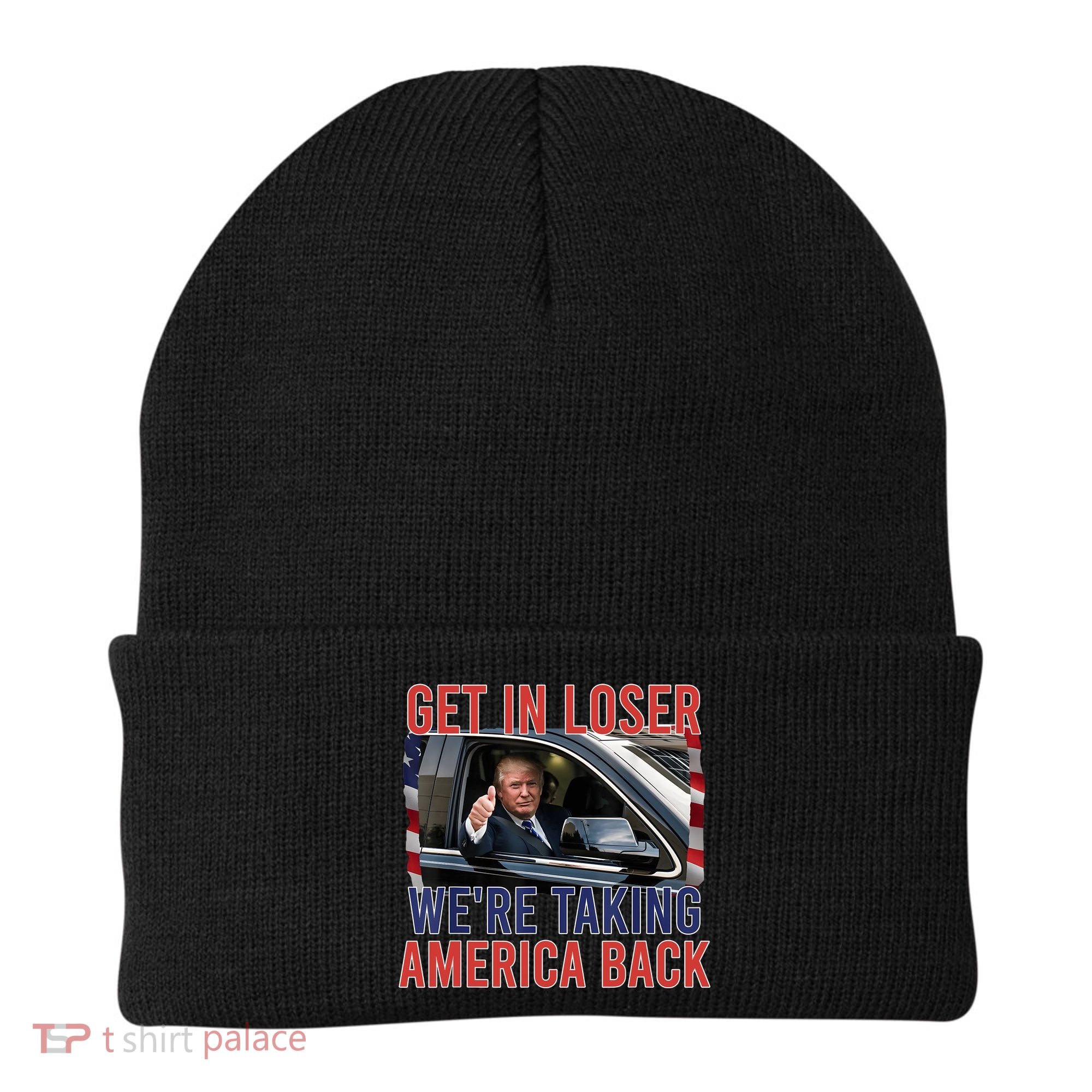 Trump Get In Loser Were Taking America Back Republican Beanie