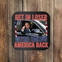 Trump Get In Loser Were Taking America Back Republican Coaster thumb 0