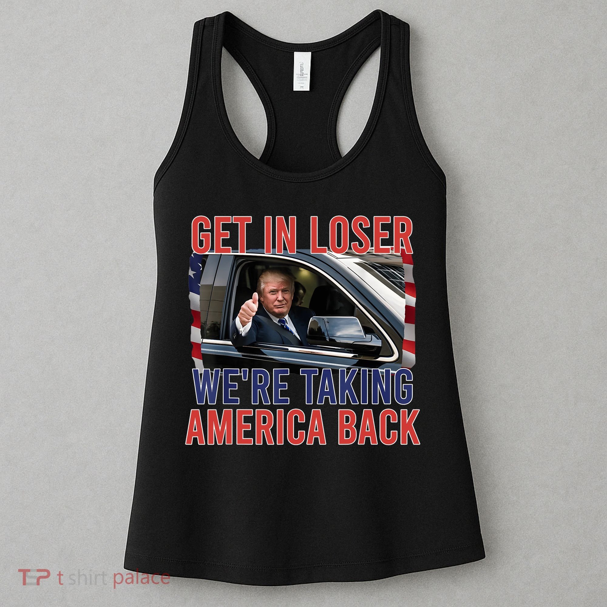 Trump Get In Loser Were Taking America Back Republican Women's Tank Top