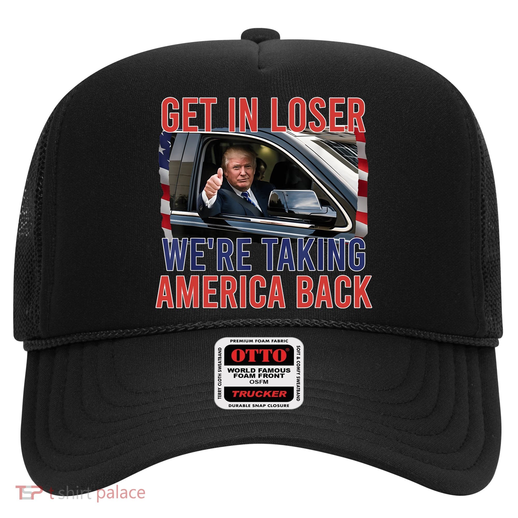 Trump Get In Loser Were Taking America Back Republican Hat