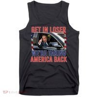 Trump Get In Loser Were Taking America Back Republican Tank Top thumb 0