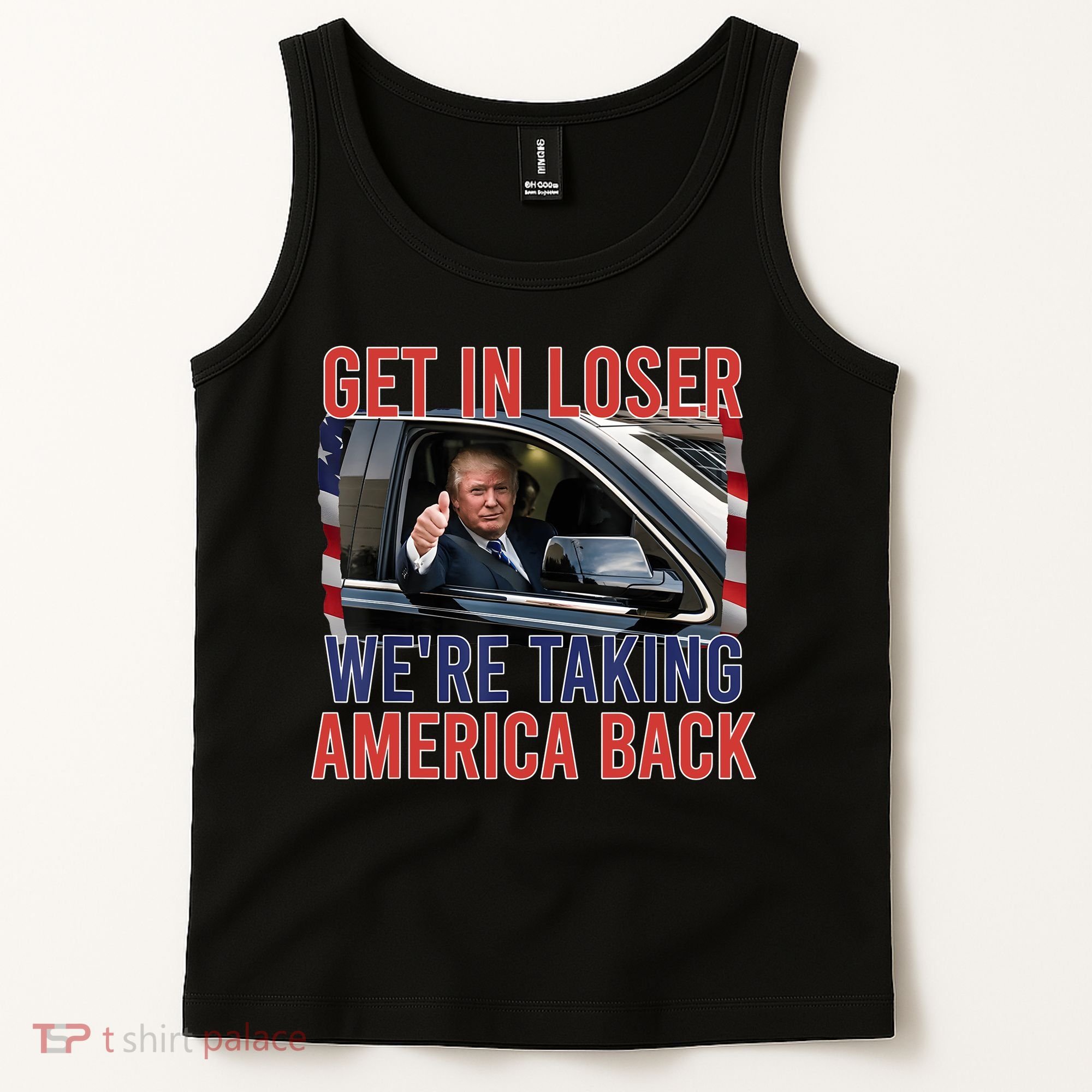 Trump Get In Loser Were Taking America Back Republican Tank Top