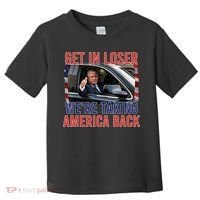 Trump Get In Loser Were Taking America Back Republican Toddler T-Shirt thumb 0
