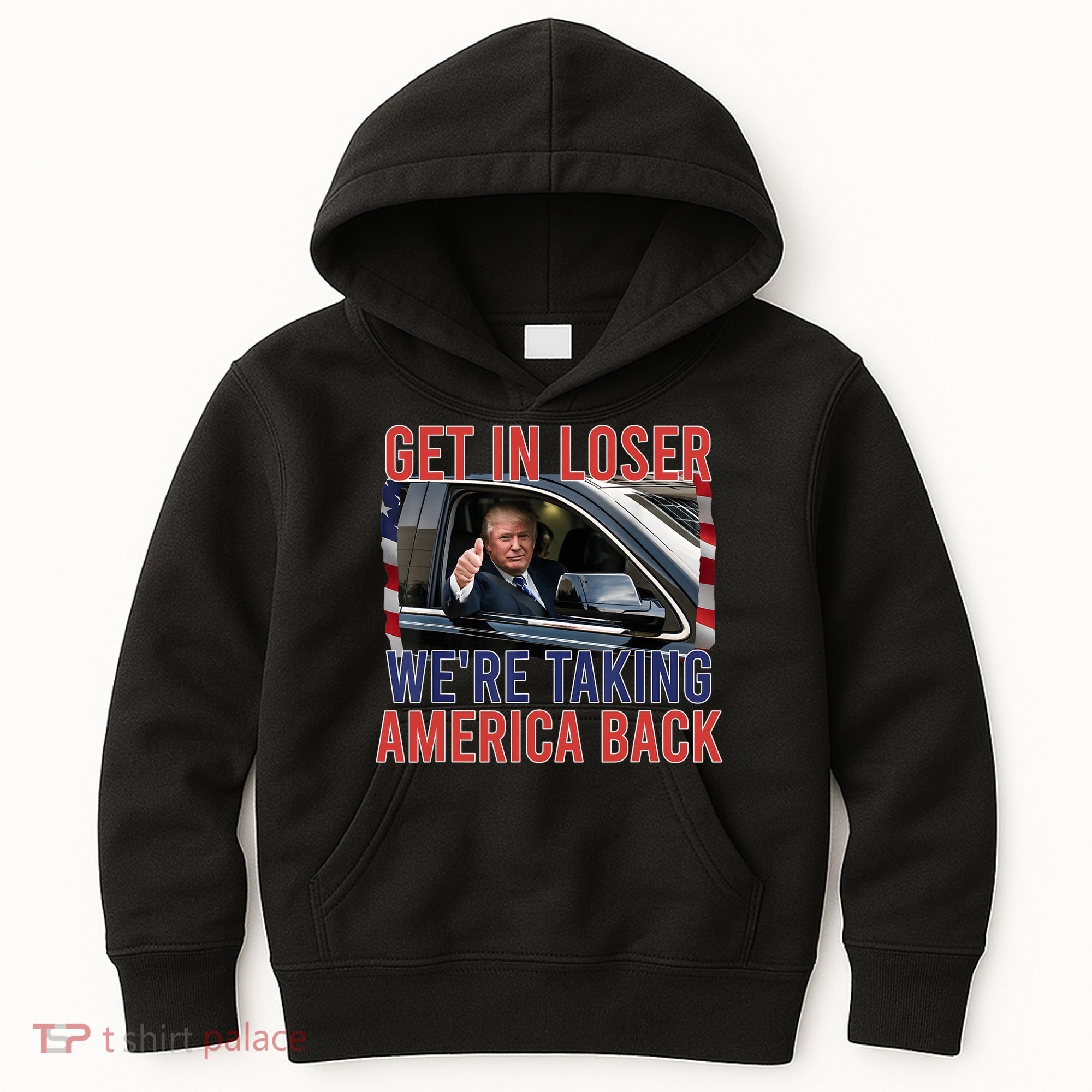Trump Get In Loser Were Taking America Back Republican Kids Hoodie