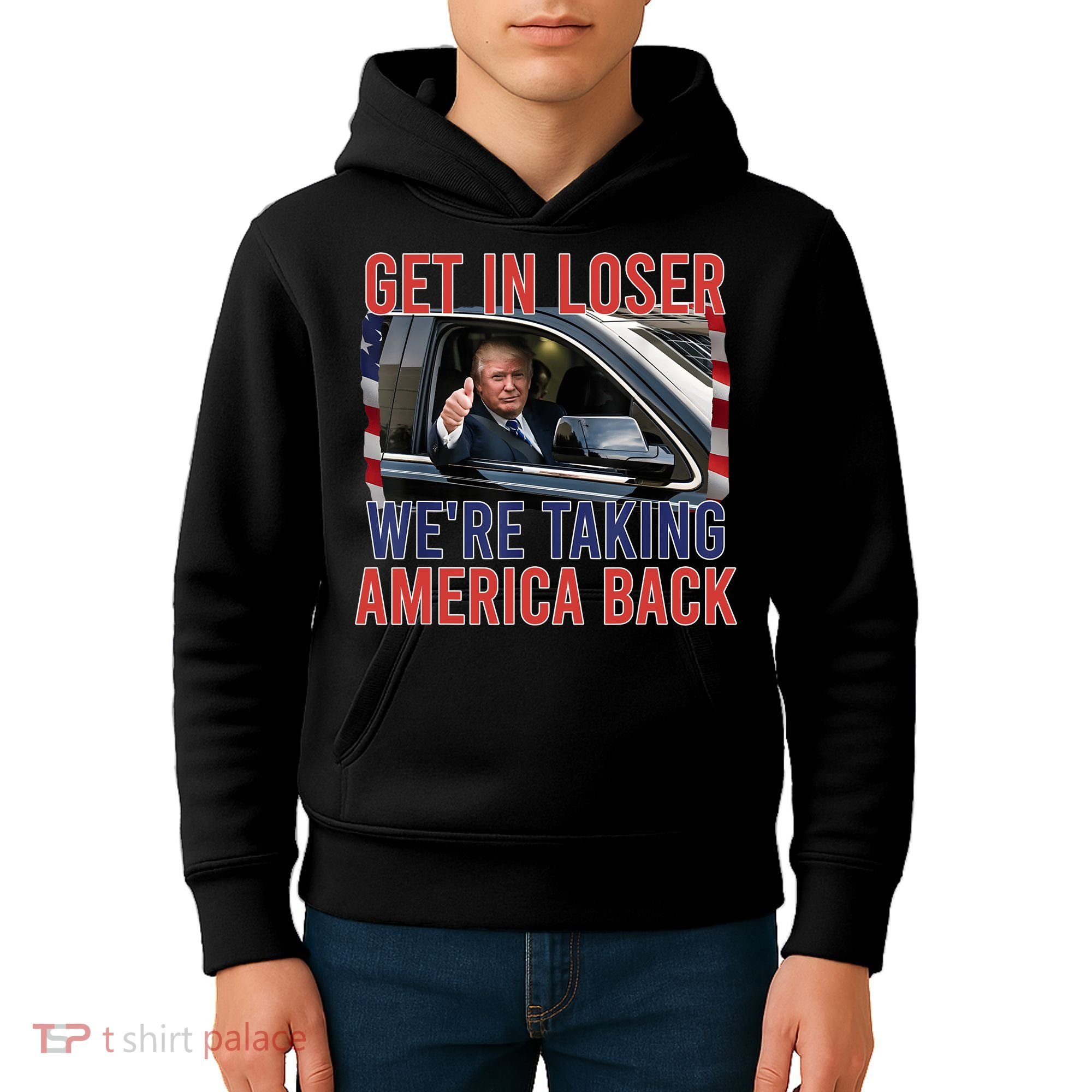 Trump Get In Loser Were Taking America Back Republican Kids Hoodie