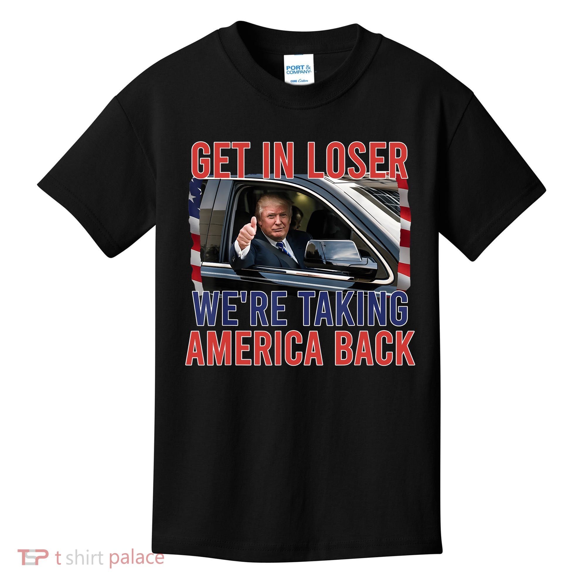 Trump Get In Loser Were Taking America Back Republican Kids T-Shirt