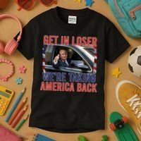 Trump Get In Loser Were Taking America Back Republican Kids T-Shirt thumb 3