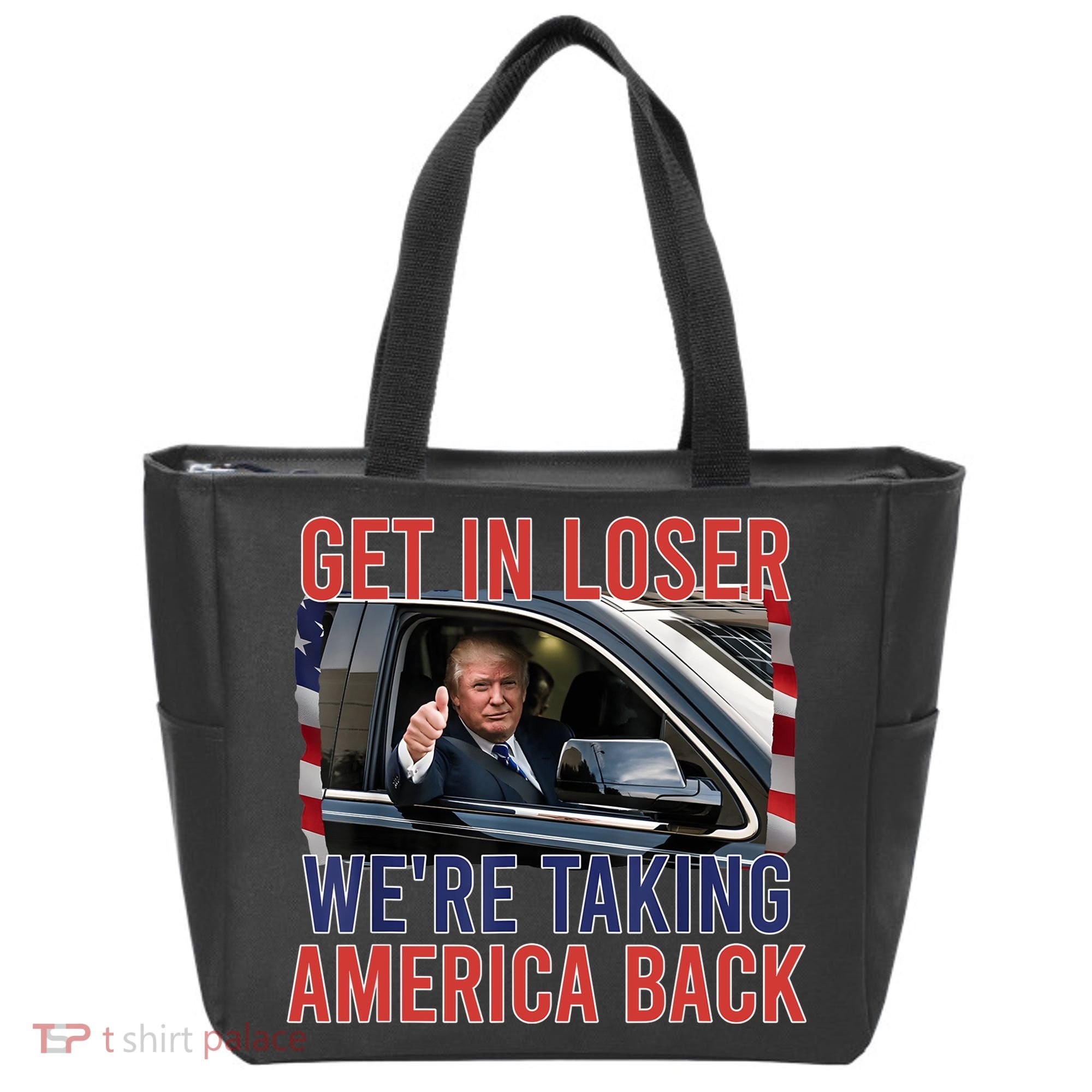 Trump Get In Loser Were Taking America Back Republican Tote Bag