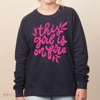 This Girl Is On Fire - Funny Saying Sarcastic Cool Cute Women's Sweatshirt thumb 0