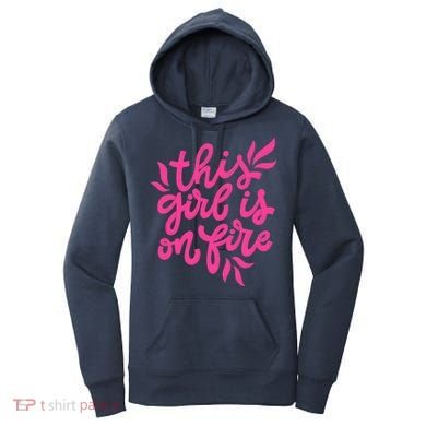This Girl Is On Fire - Funny Saying Sarcastic Cool Cute Women's Hoodie