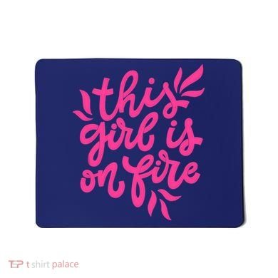 This Girl Is On Fire - Funny Saying Sarcastic Cool Cute Mousepad