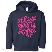 This Girl Is On Fire - Funny Saying Sarcastic Cool Cute Toddler Hoodie thumb 0
