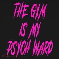 They Gym Is My Ward Funny Cute Psych Joke Fitness Workout T-Shirt thumb 7