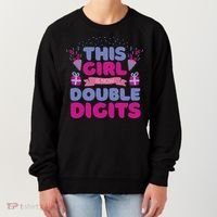 This Girl Is Now Double Digits 10th Birthday Gift Women's Sweatshirt thumb 0