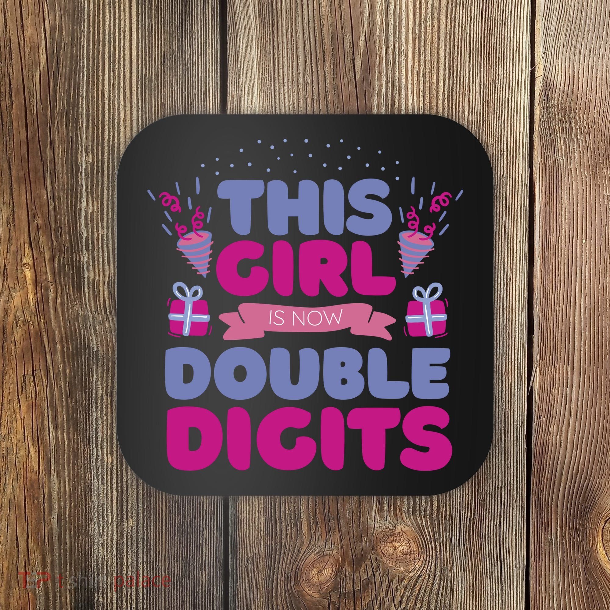 This Girl Is Now Double Digits 10th Birthday Gift Coaster