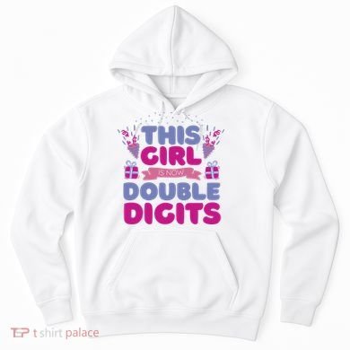 This Girl Is Now Double Digits 10th Birthday Gift Hoodie