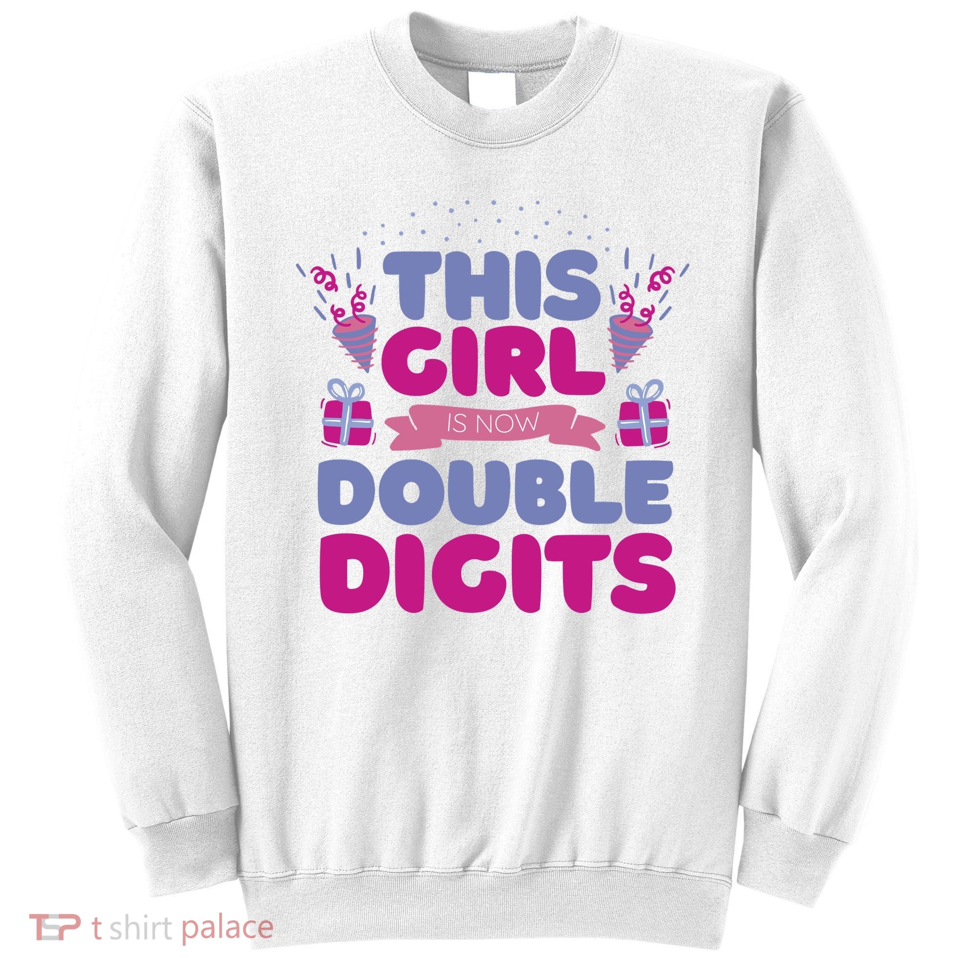 This Girl Is Now Double Digits 10th Birthday Gift Sweatshirt