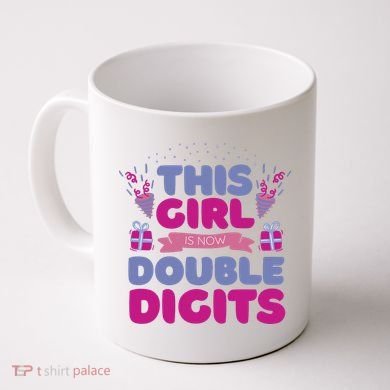 This Girl Is Now Double Digits 10th Birthday Gift Coffee Mug