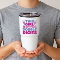This Girl Is Now Double Digits 10th Birthday Gift Tumbler thumb 2