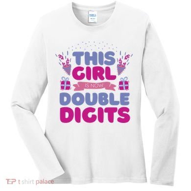 This Girl Is Now Double Digits 10th Birthday Gift Women's Long Sleeve Shirt