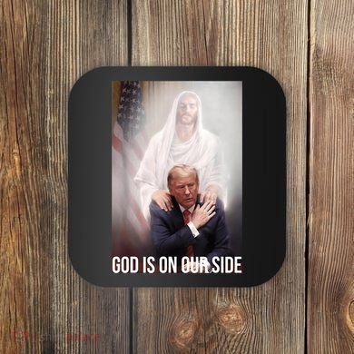 Trump God Is On Our Side Jesus Coaster