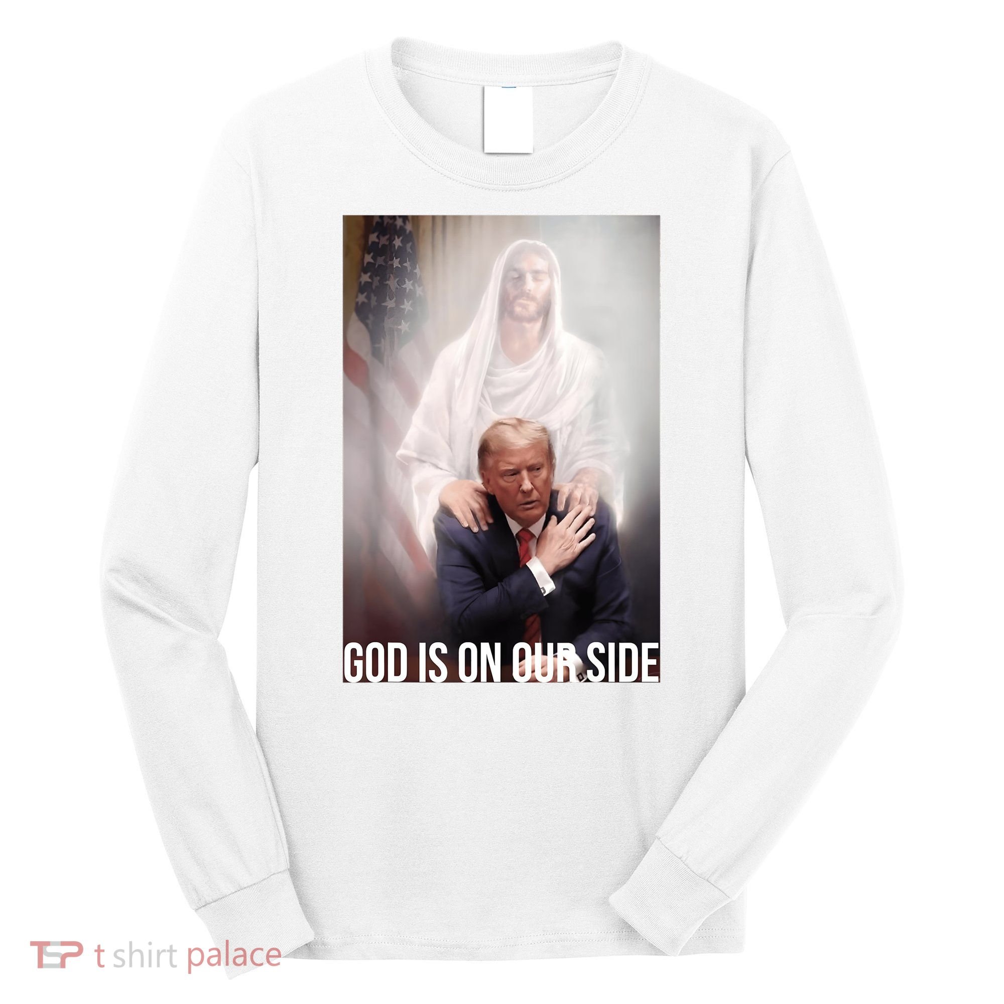Trump God Is On Our Side Jesus Long Sleeve Shirt