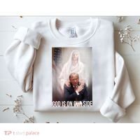 Trump God Is On Our Side Jesus Sweatshirt thumb 2