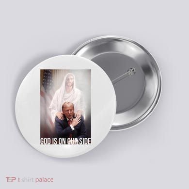Trump God Is On Our Side Jesus Button