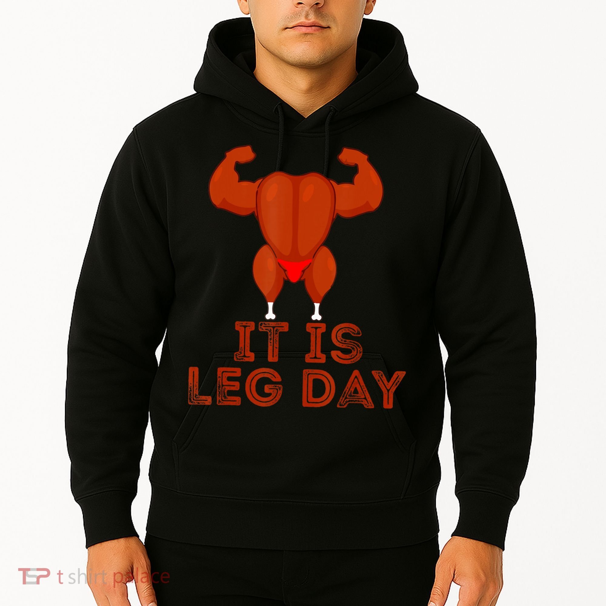 Thanksgiving Gym It's Leg Day Turkey Hoodie